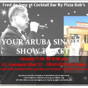 Aruba Sinatra Show @ Cocktail Bar by Pizza Bob's Thu May 2nd, 2024