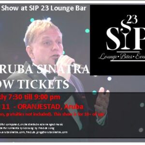 Online Show Tickets - Aruba Sinatra Show - SIP 23 Lounge Bar